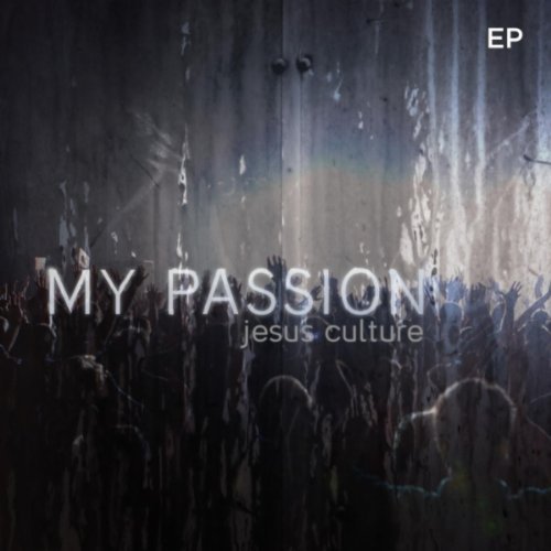 Jesus Culture 'My Passion' EP Lands iTunes Top 10 Spot