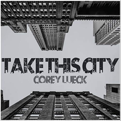 Corey Lueck - Take This City