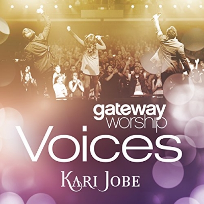 Gateway Worship - Gateway Worship Voices: Kari Jobe