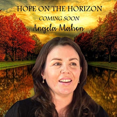 Angela Mahon - Hope On The Horizon