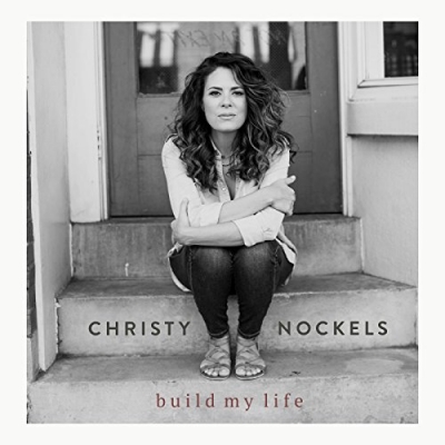 Christy Nockels - Build My Life (Single)