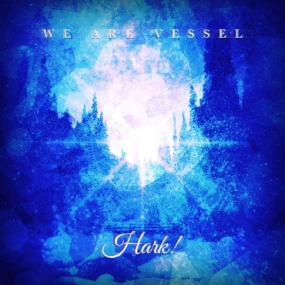 We Are Vessel - Hark! EP