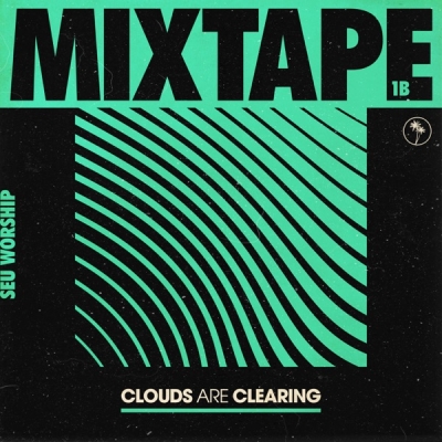 SEU Worship - Clouds Are Clearing: Mixtape 1B