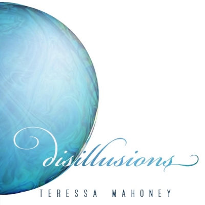 Teressa Mahoney - Disillusions