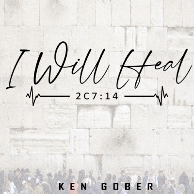 Ken Gober - I Will Heal