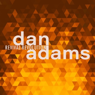 Dan Adams - Revival Revolution