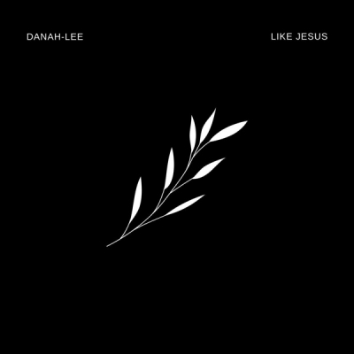 Danah-Lee - Like Jesus