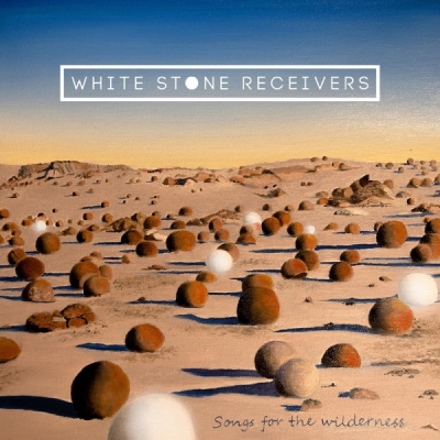 White Stone Receivers - Songs for the Wilderness