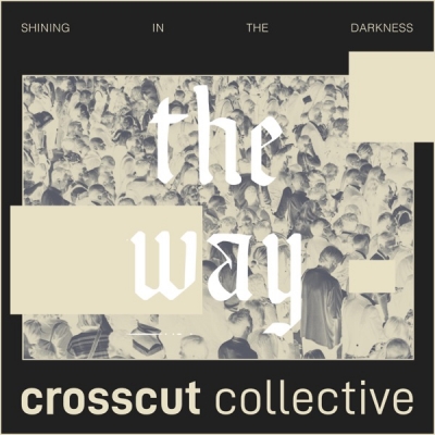Crosscut Collective - The Way