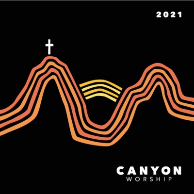 Canyon Worship - Canyon Worship 2021