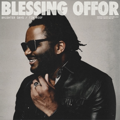 Blessing Offor - Brighter Days / Tin Roof