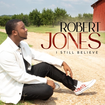 Robert Jones - I Still Believe
