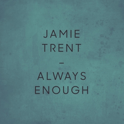 Jamie Trent - Always Enough