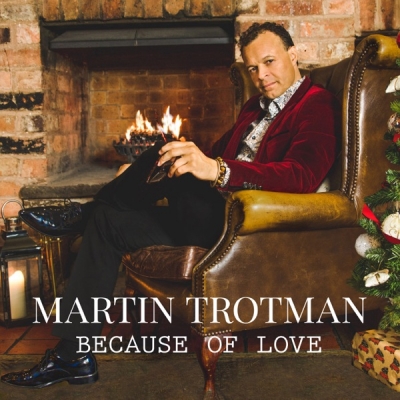 Martin Trotman - Because of Love