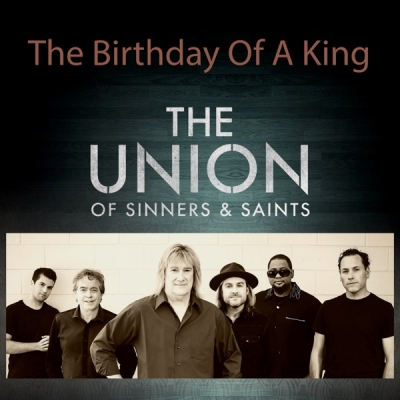 The Union of Sinners & Saints - The Birthday of a King