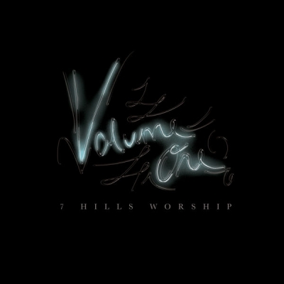 7 Hills Worship - Volume One - EP