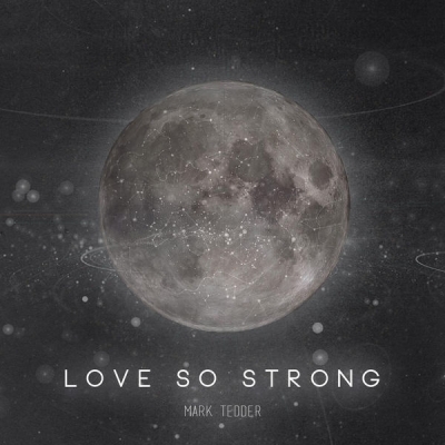 Mark Tedder - Love So Strong (Single)