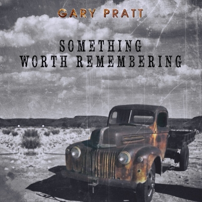Gary Pratt - Something Worth Remembering