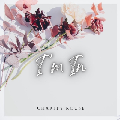 Charity Rouse - I'm In