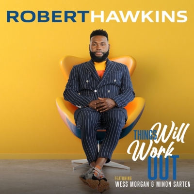 Robert Hawkins - Things Will Work Out