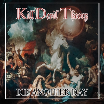 KillDevil Theory - Die Another Day