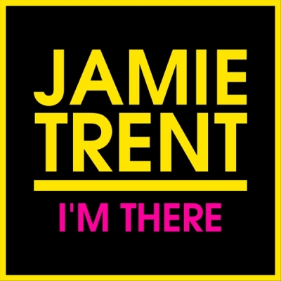 Jamie Trent - I'm There