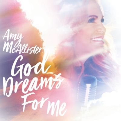 Amy McAllister - God Dreams For Me EP