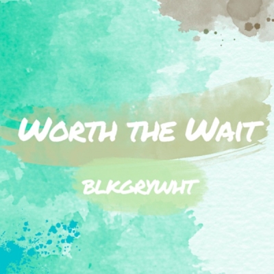 BLKGRYWHT - Worth the Wait