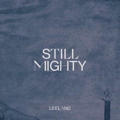 Leeland - Still Mighty