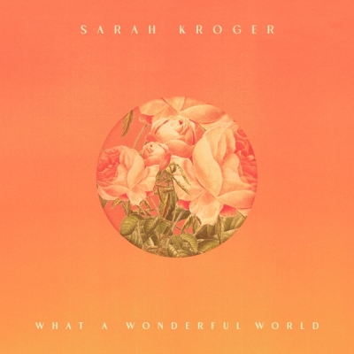 Sarah Kroger - What a Wonderful World