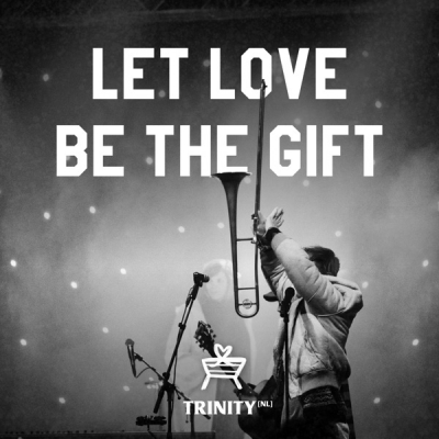 Trinity NL - Let Love Be the Gift - EP