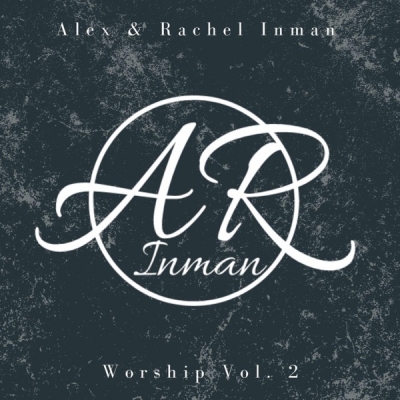 Alex & Rachel Inman - Worship, Vol. 2