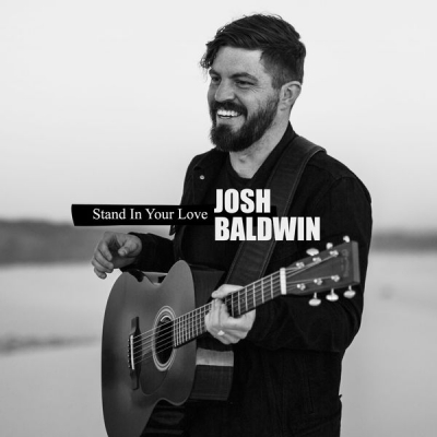 Josh Baldwin - Stand in Your Love (Single)