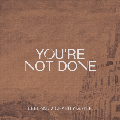 Leeland - You're Not Done
