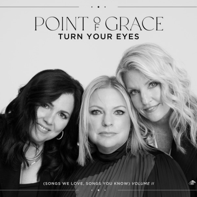 Point of Grace - Turn Your Eyes (Songs We Love, Songs You Know), Vol. II