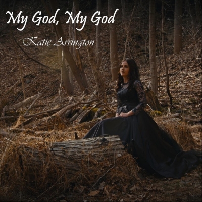 Katie Arrington - My God, My God