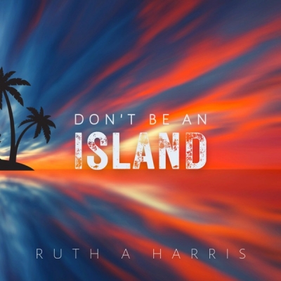 Ruth A Harris - Don't Be an Island EP
