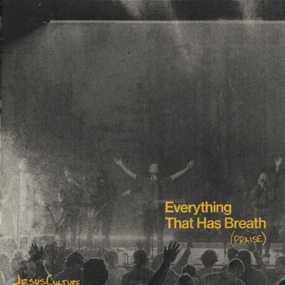 Jesus Culture - Everything That Has Breath (Praise)