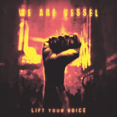 We Are Vessel - Lift Your Voice