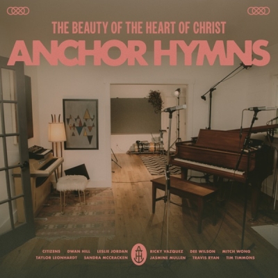 Anchor Hymns - The Beauty of the Heart of Christ EP