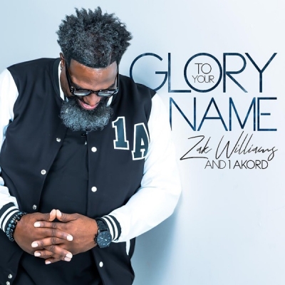 Zak Williams - Glory To Your Name