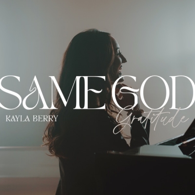 Kayla Berry - Same God / Gratitude