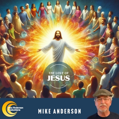 Mike Anderson - The Love of Jesus