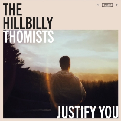 The Hillbilly Thomists - Justify You