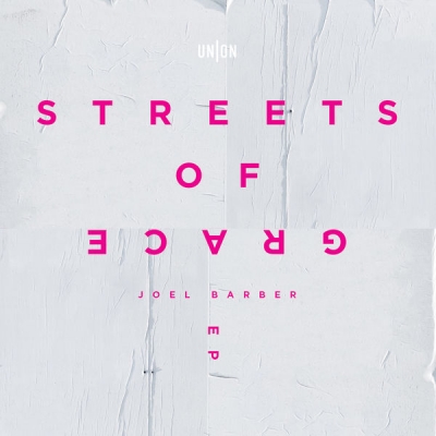Joel Barber - Streets of Grace EP