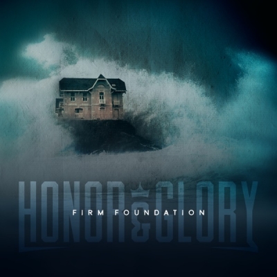 Honor & Glory - Firm Foundation (He Won't)