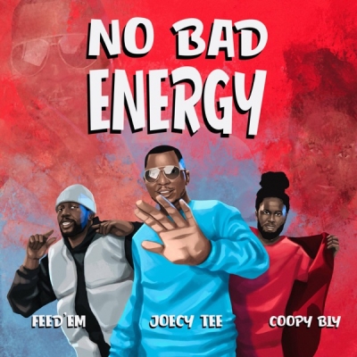 Joecy Tee - No Bad Energy