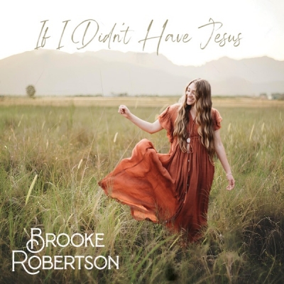 Brooke Robertson - If I Didn't Have Jesus