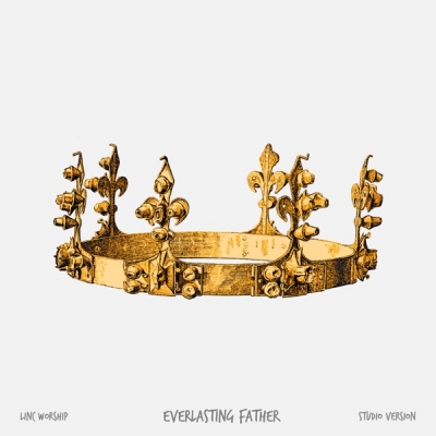 Linc Worship - Everlasting Father