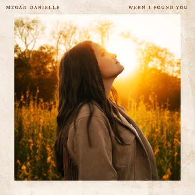 Megan Danielle - When I Found You